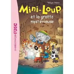 livre mini - loup - tome 21 - mini - loup et la grotte mystérieuse