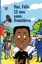 livre moi, félix 12 ans sans frontières - moi, félix, 12 ans, sans frontière