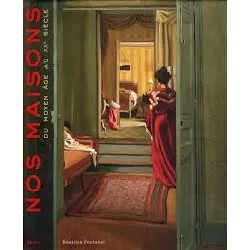 livre nos maisons - du moyen age au xxe siècle
