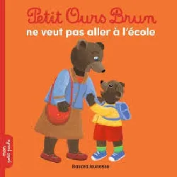 livre petit ours brun - petit ours brun ne veut pas aller à l'école
