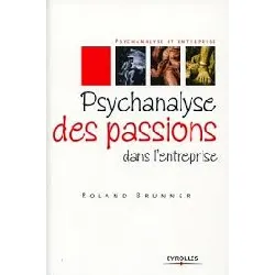 livre psychanalyse des passions dans l'entreprise