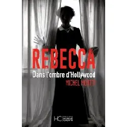 livre rebecca - dans l'ombre d'hollywood