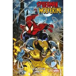 livre spider-man & wolverine - tome 1 - le dossier janus