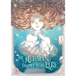 livre the merman trapped in my lake - tome 1