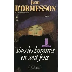 livre tous les hommes en sont fous