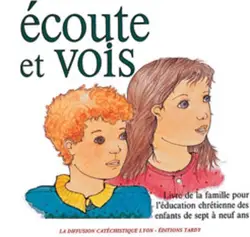 livre u00c9coute et vois - de famille pour l'éducation chrétienne des enfants de sept à neuf ans