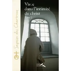 livre vivre dans l'intimité du christ - tome 2