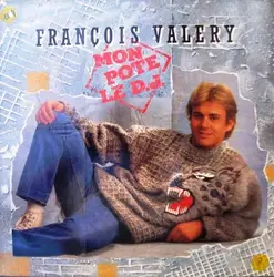 vinyle françois valéry - mon pote le d.j. (1985)