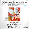 vinyle j.c. jegat, louis ihuel - bombarde et orgue en bretagne - musique sacrée (1972)