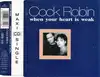 cd cock robin - when your heart is weak (1992)