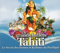 cd les grands ballets de tahiti - le secret des danses et rhythmes du pacifique (2003)