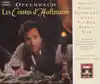 cd offenbach - shicoff - plowright - serra - van dam - murray - tear - orchestre symphonique et choeurs du théâtre de la monnaie, 