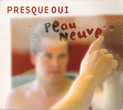 cd presque oui - peau neuve (2008)