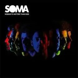 cd soma - nobody's hotter than god (2012)