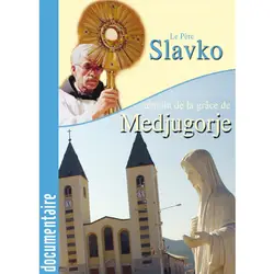 dvd le père slavko, témoin de la grâce de medjugorje