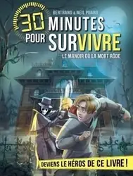livre 30 minutes pour survivre tome 13 : le manoir où la mort rôde
