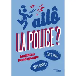 livre allô, la police ? - 100 % vrai ! 100 % drôle !
