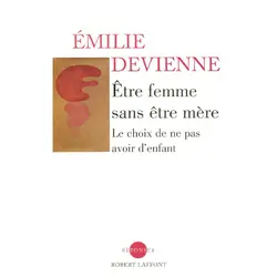 livre etre femme sans être mère - le choix de ne pas avoir d'enfant