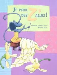 livre je veux des z'ailes !