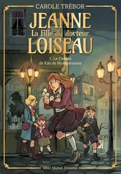 livre jeanne, la fille du docteur loiseau tome 1 : le cadeau de kiki de montparnasse