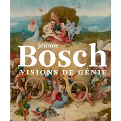livre jérôme bosch, visions de génie