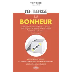 livre l'entreprise du bonheur - leçons de mon succès : la culture d'entreprise et la relation client