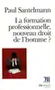 livre la formation professionnelle, nouveau droit de l'homme ?