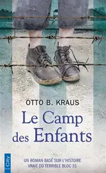 livre le camp des enfants : un roman basé sur l'histoire vraie du terrible bloc 31