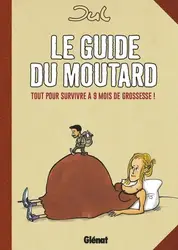 livre le guide du moutard - tout pour survivre à 9 mois de grossesse