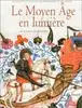 livre le moyen age en lumière : manuscrits enluminés des bibliothèques de france