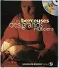 livre les berceuses des grands musiciens : les vingt plus belles berceuses du grand répertoire classique