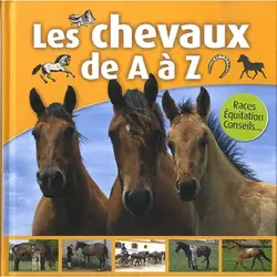 livre les chevaux de a u00e0 z - races, équitation, conseils