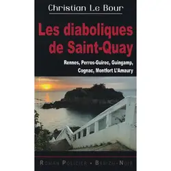 livre les diaboliques de saint - quay : rennes, perros - guirec, guingamp, cognac, montfort l'amaury