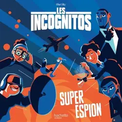 livre les incognitos - super espion