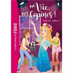 livre ma vie, mes copines ! tome 9 : tous en scu00e8ne !