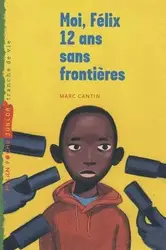 livre moi, felix, 12 ans, sans frontieres - t.3