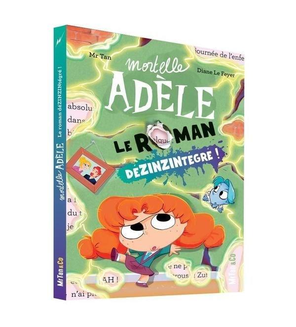 Livre Mortelle Adèle : Le Roman DéZINZINtégré !