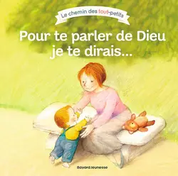 livre pour te parler de dieu je te dirais..