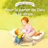 livre pour te parler de dieu je te dirais..