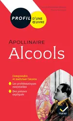 livre profil bac tome 245 : apollinaire, alcools - toutes les clés d'analyse pour le bac