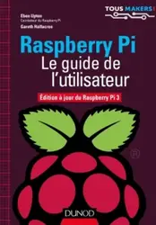 livre raspberry pi - le guide de l'utilisateur - edition à jour de raspberry pi 3 - edition à jour de raspberry pi 3