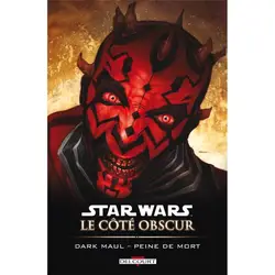 livre star wars - le côté obscur tome 13 - dark maul, peine de mort