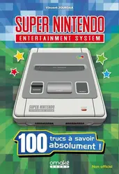 livre super nintendo : 100 trucs à savoir absolument !