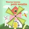 livre tourne, tourne, petit moulin