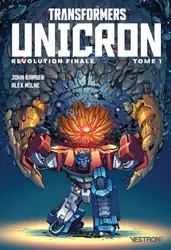 livre transformers : unicron tome 1 : révolution finale partie 1