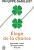 livre u00c9loge de la chance - apprendre à saisir les opportunités de la vie (2e édition)
