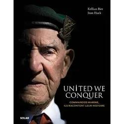 livre united we conquer - commandos marine, ils racontent leur histoire