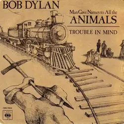 vinyle bob dylan - man gave names to all the animals / trouble in mind (1979)