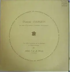 vinyle françois couperin - aimée van de wiele - les fastes de la grande et ancienne ménestrandise / les folles françaises ou les d