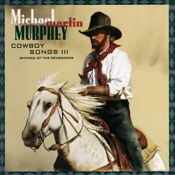 cd michael martin murphey - cowboy songs iii (rhymes of the renegades) (1993)